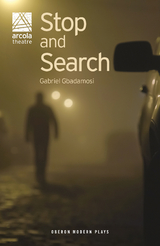 Stop and Search -  Gabriel Gbadamosi