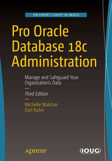 Pro Oracle Database 18c Administration - Michelle Malcher, Darl Kuhn