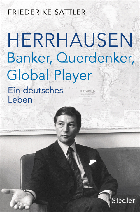 Herrhausen: Banker, Querdenker, Global Player -  Friederike Sattler