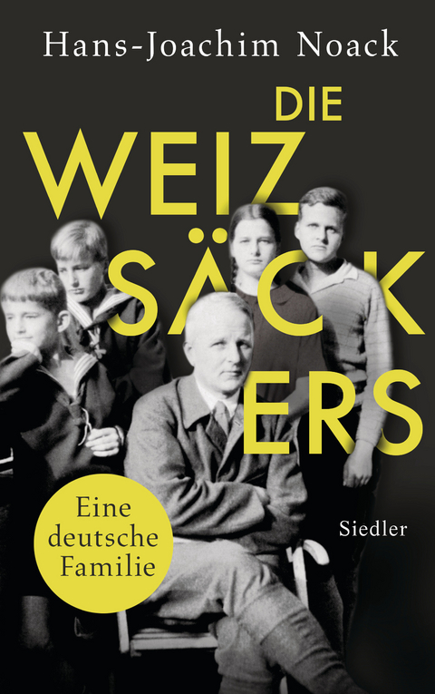 Die Weizsäckers. Eine deutsche Familie -  Hans-Joachim Noack