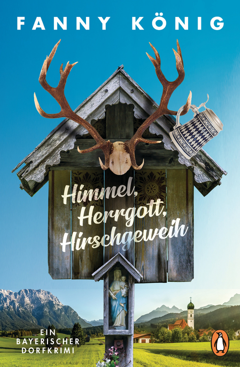 Himmel, Herrgott, Hirschgeweih - Fanny König