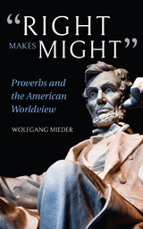 &quote;Right Makes Might&quote; -  Wolfgang Mieder