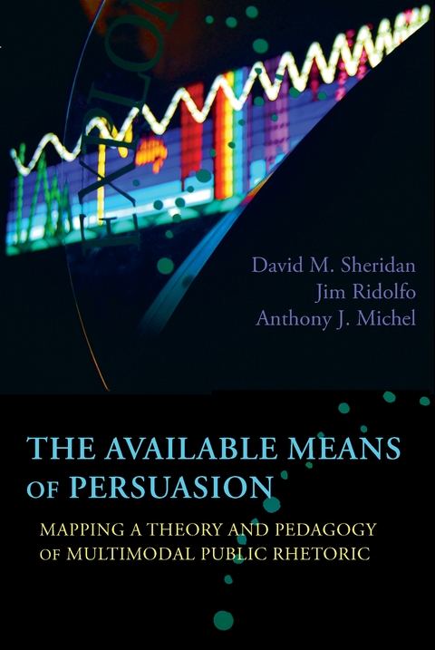 Available Means of Persuasion, The -  Jim Ridolfo,  David M. Sheridan