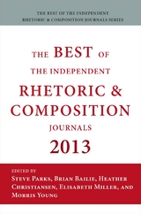 Best of the Independent Journals in Rhetoric and Composition 2013 - 