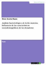 Análisis bacteriológico de leche materna. Influencia de las características sociodemográficas de las donadoras -  Omar Acosta Reyes