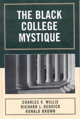 Black College Mystique -  Ronald Brown,  Richard J. Reddick,  Charles V. Willie