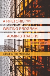 Rhetoric for Writing Program Administrators 2e, A - 