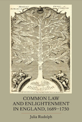 Common Law and Enlightenment in England, 1689-1750 -  Julia Rudolph