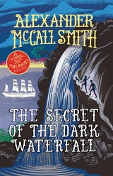 Secret of the Dark Waterfall -  Alexander McCall Smith