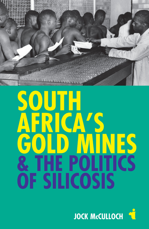 South Africa's Gold Mines and the Politics of Silicosis -  Jock McCulloch