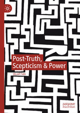 Post-Truth, Scepticism & Power -  Stuart Sim