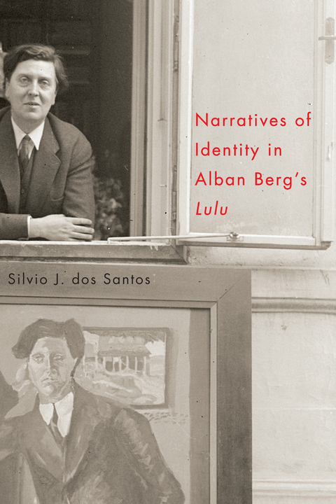 Narratives of Identity in Alban Berg's "Lulu" - Silvio dos Santos