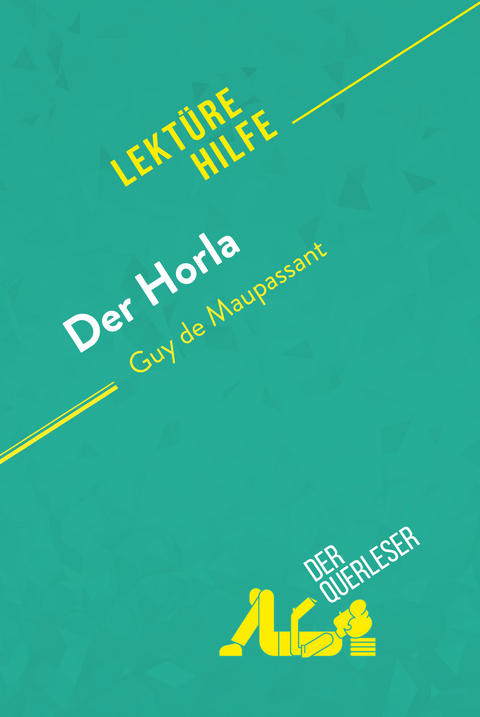 Der Horla von Guy de Maupassant (Lektürehilfe) -  Erika de Gouveia,  Vincent Jooris