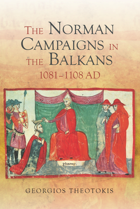 Norman Campaigns in the Balkans, 1081-1108 -  Georgios Theotokis