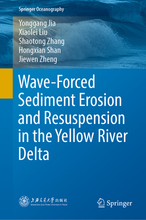 Wave-Forced Sediment Erosion and Resuspension in the Yellow River Delta -  Yonggang Jia,  Xiaolei Liu,  Hongxian Shan,  Shaotong Zhang,  Jiewen Zheng