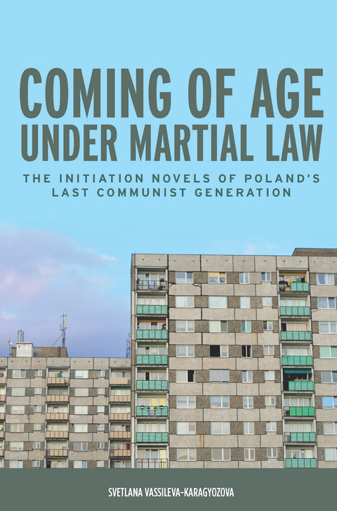 Coming of Age under Martial Law - Svetlana Vassileva-Karagyozova