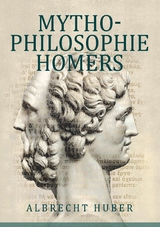 Mythophilosophie Homers - Albrecht Huber