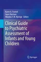 Clinical Guide to Psychiatric Assessment of Infants and Young Children - 