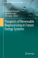Prospects of Renewable Bioprocessing in Future Energy Systems - 