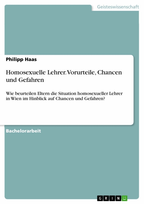 Homosexuelle Lehrer. Vorurteile, Chancen und Gefahren - Philipp Haas