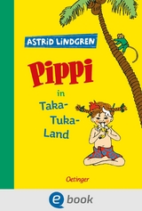 Pippi Langstrumpf 3. Pippi in Taka-Tuka-Land - Astrid Lindgren