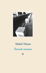 Éternels instants - Michel Théron