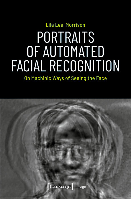 Portraits of Automated Facial Recognition - Lila Lee-Morrison