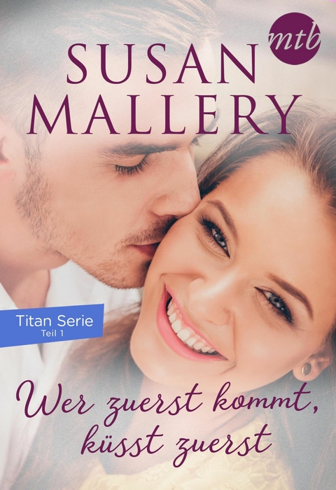 Wer zuerst kommt, küsst zuerst - Susan Mallery