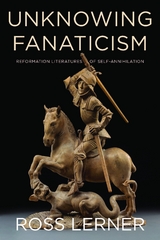 Unknowing Fanaticism - Ross Lerner