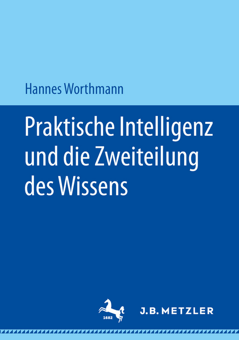 Praktische Intelligenz und die Zweiteilung des Wissens - Hannes Worthmann