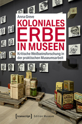 Koloniales Erbe in Museen - Anna Greve