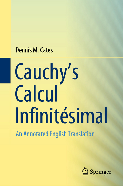 Cauchy's Calcul Infinitésimal -  Dennis M. Cates