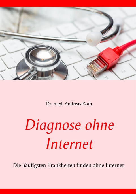 Diagnose ohne Internet - Andreas Roth