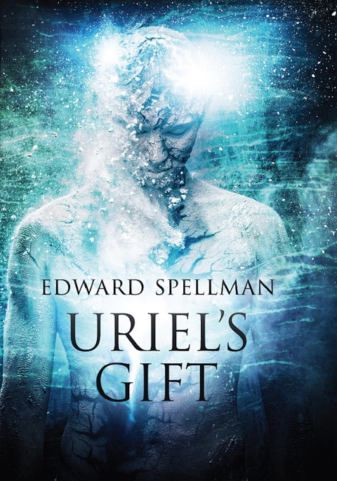 Uriel's Gift - Edward John Spellman