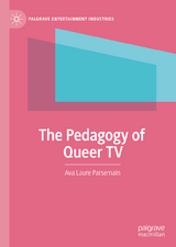 The Pedagogy of Queer TV -  Ava Laure Parsemain