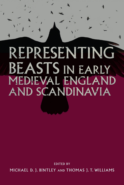 Representing Beasts in Early Medieval England and Scandinavia - 