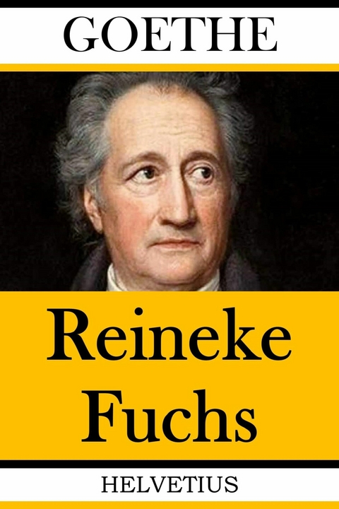 Reineke Fuchs - Johann Wolfgang Von Goethe