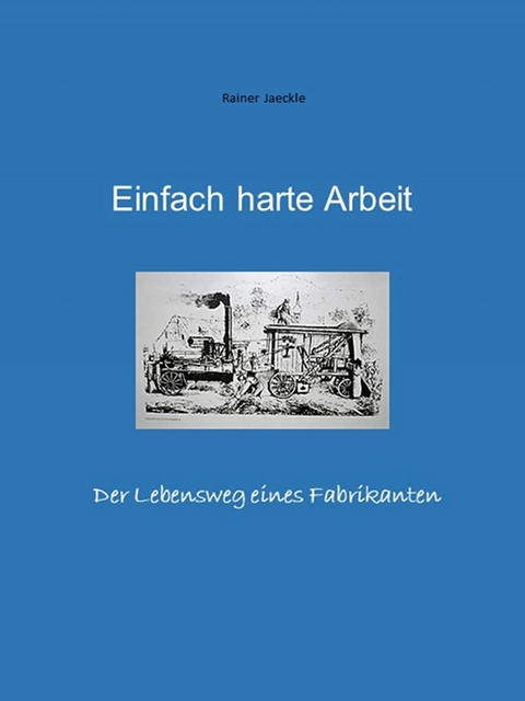 Einfach harte Arbeit - Rainer Jäckle