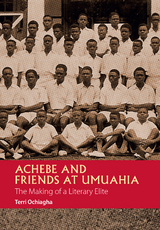 Achebe and Friends at Umuahia - Terri Ochiagha