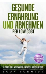 low cost Food ! - werde schlank & gesund mit wenig Geld (es geht) - Egon Schmidt