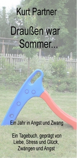 Draußen war Sommer... - Kurt Partner