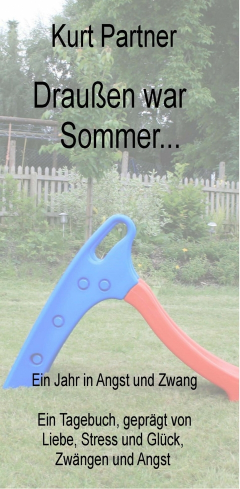 Draußen war Sommer... - Kurt Partner