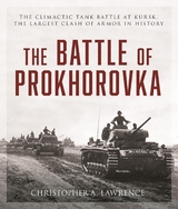 Battle of Prokhorovka -  Christopher A. Lawrence