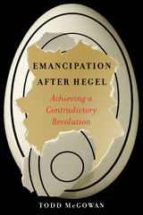 Emancipation After Hegel -  Todd McGowan