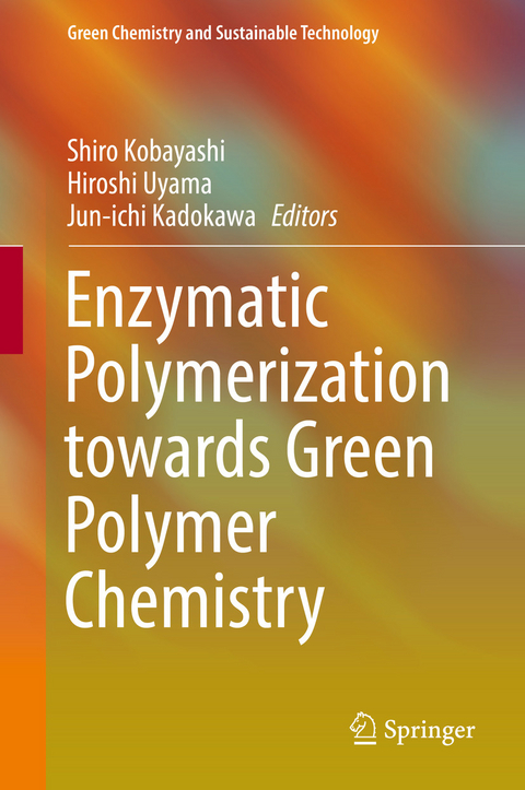 Enzymatic Polymerization towards Green Polymer Chemistry - 
