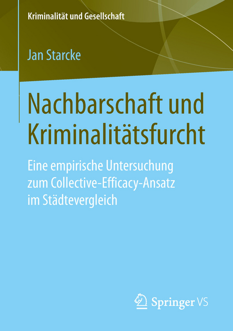 Nachbarschaft und Kriminalitätsfurcht - Jan Starcke