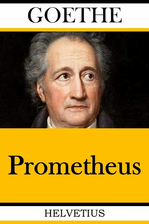 Prometheus - Johann Wolfgang Von Goethe