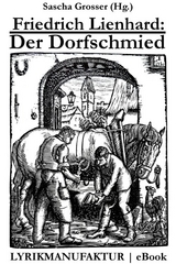 Friedrich Lienhard: Der Dorfschmied -  Sascha Grosser (Hg.)