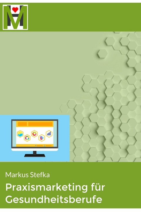 Praxismarketing für Gesundheitsberufe - Markus Stefka