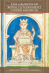 The Growth of Royal Government under Henry III - 